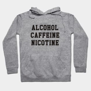 Shameless - Alcohol Caffeine Nicotine Hoodie